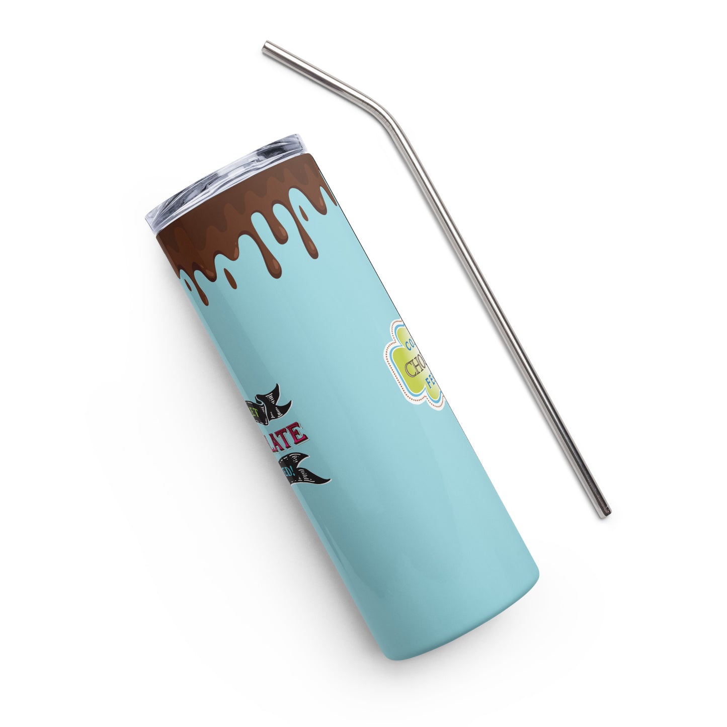 Chocolate Wasted Stainless steel drink tumbler