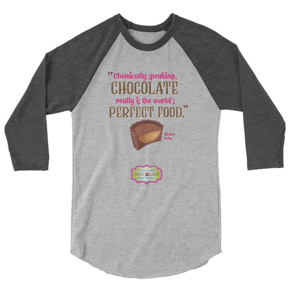Chocolate is the Perfect Food - 3/4 sleeve unisex raglan shirt