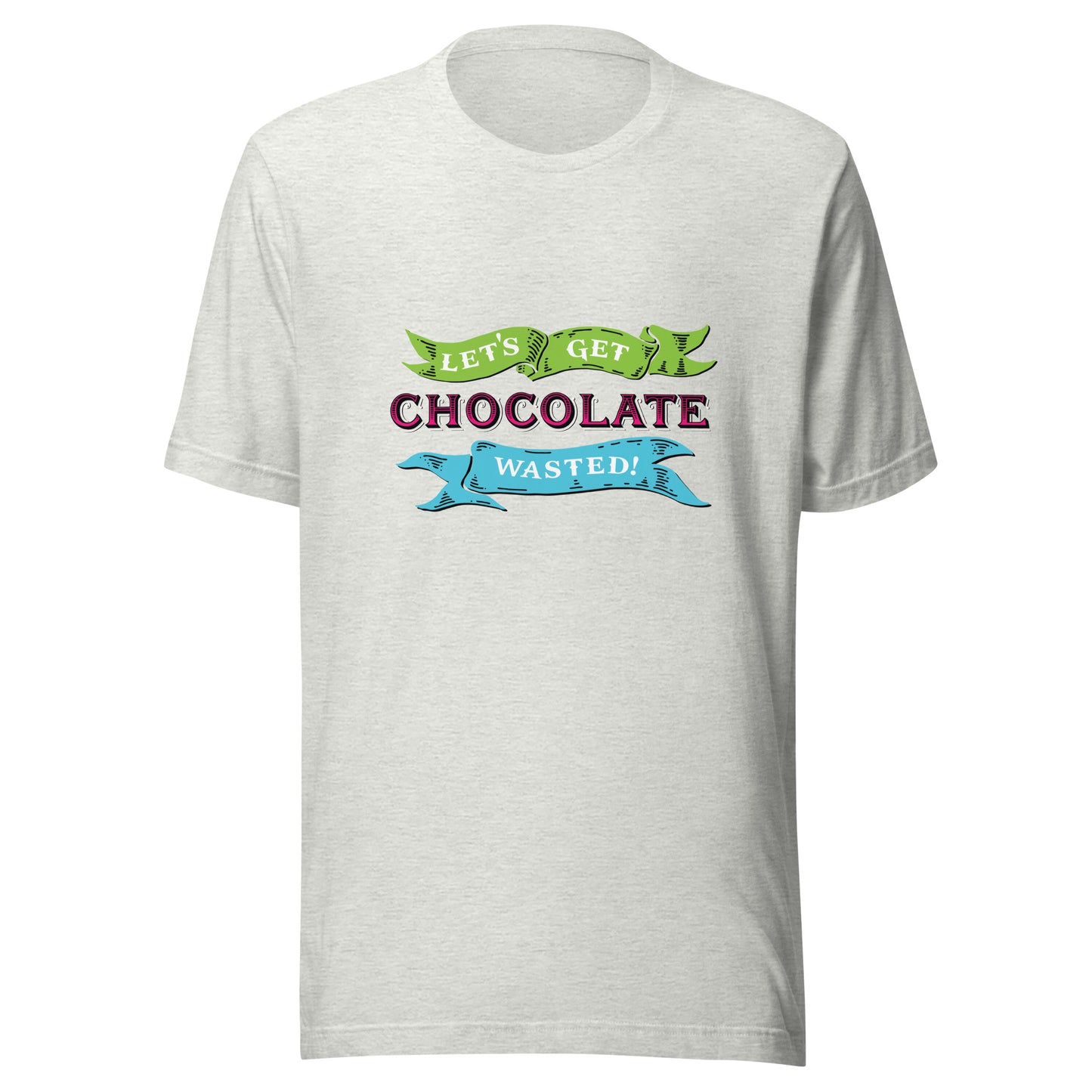 Chocolate Wasted Unisex t-shirt (light)