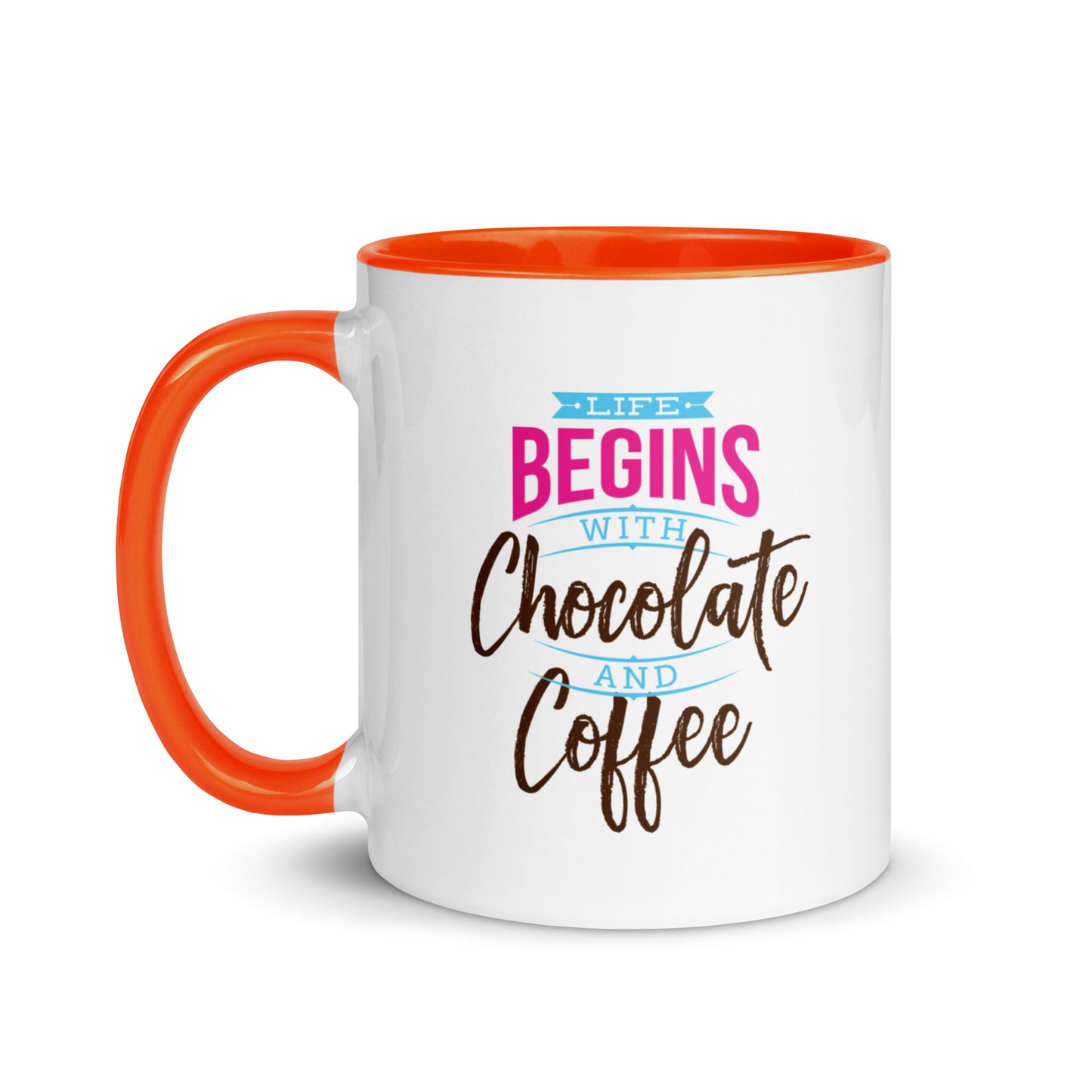 Life Begins with Chocolate and Coffee Mug with Color Inside