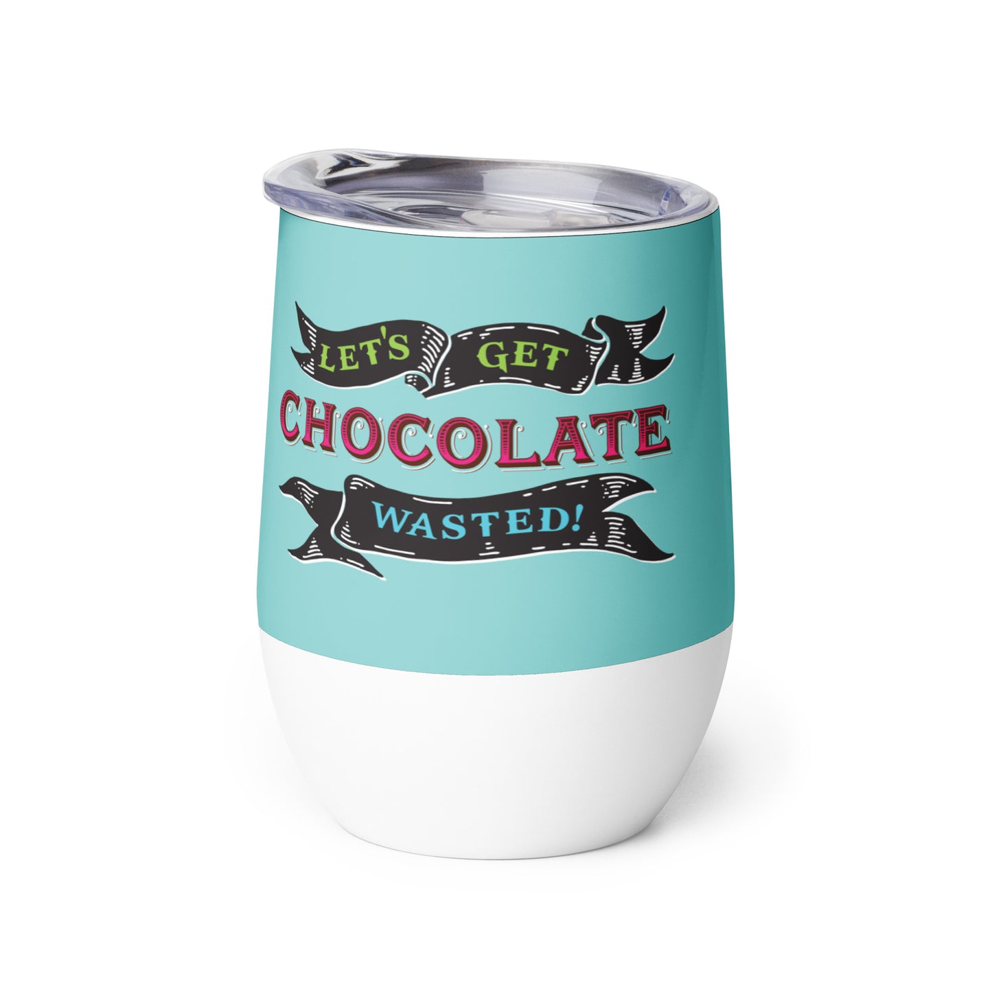 Chocolate Wasted drink tumbler